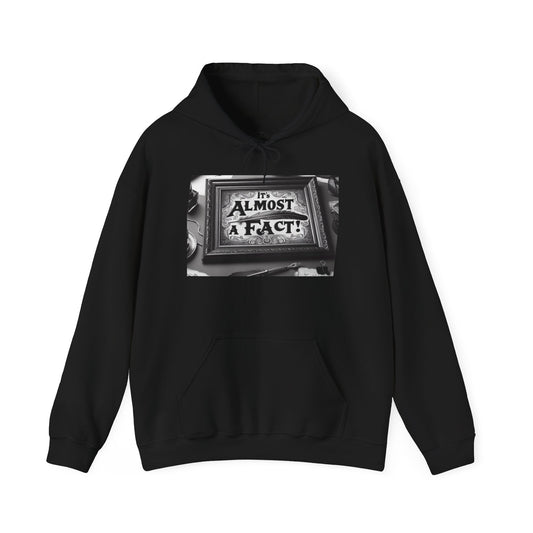 Almost a Fact Hooded Sweatshirt, Cozy Unisex Hoodie, Casual Streetwear, Gift for Friends, Statement Apparel, Perfect for Everyday Wear
